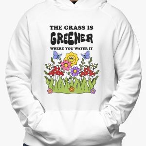 The grass is greener! Hoodie