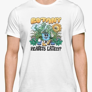 Botany Plants Lately? Premium t-shirt